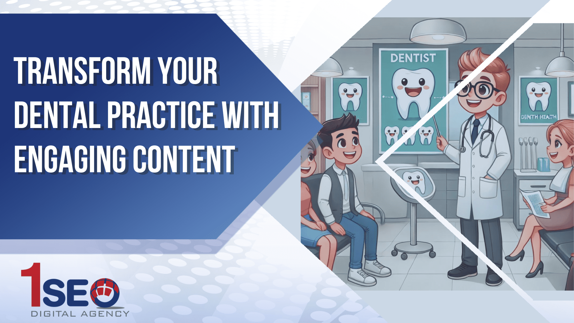 Transform Your Dental Practice with Engaging Content - 1SEO Digital Agency