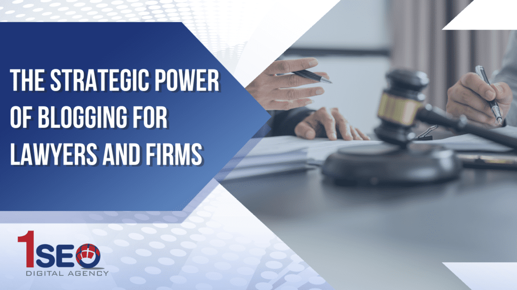 Digital marketing banner for 1SEO Digital Agency highlighting the strategic power of blogging for lawyers and law firms, featuring legal professionals with documents and a gavel, emphasizing SEO, lead generation, and law firm visibility.