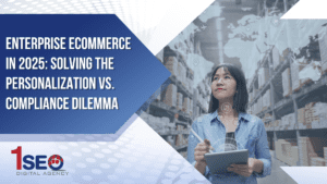 Enterprise ecommerce strategy visual showing a professional woman in a warehouse using a tablet, overlaid with global logistics and data icons. Text reads 'Enterprise Ecommerce in 2025: Solving the Personalization vs. Compliance Dilemma' by 1SEO Digital Agency. Illustrates concepts like customer experience, personalization, data compliance, ecommerce software, and digital transformation in enterprise ecommerce platforms.