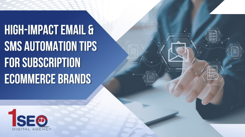 1SEO Digital Agency banner titled ‘High-Impact Email & SMS Automation Tips for Subscription Ecommerce Brands’ featuring a digital interface with icons representing email marketing, SMS marketing automation, ecommerce workflows, and customer engagement tools.