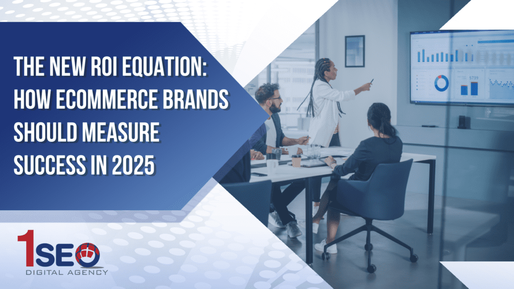 Marketing team presenting ecommerce ROI analytics and digital sales performance metrics in 2025 strategy meeting for DTC brands – The New ROI Equation by 1SEO Digital Agency