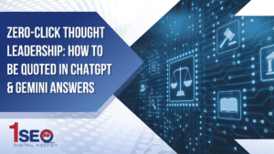 Zero-click thought leadership blog graphic showing how professional services firms can be quoted in ChatGPT and Google Gemini AI overviews, featuring legal icons, technology elements, and 1SEO Digital Agency branding.
