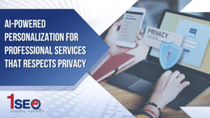 1SEO Digital Agency banner promoting AI-powered personalization for professional services that respects privacy, featuring secure login, client data protection, and innovative digital marketing solutions for law firms and accountants.
